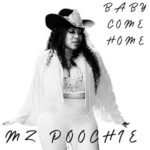 Mz. Poochie – Baby Come Home (Video)